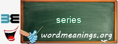 WordMeaning blackboard for series